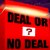 Deal or No Deal Deal or No Deal